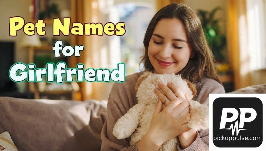 Sweet Nicknames for Girlfriend