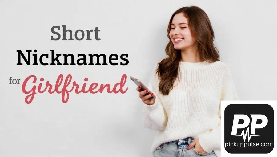 Sweet Nicknames for Girlfriend