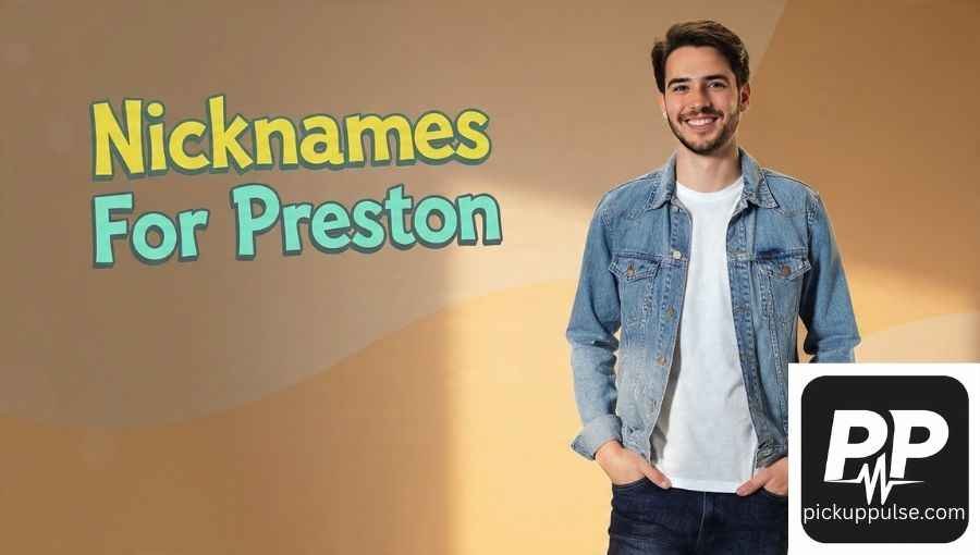 Nicknames For Preston
