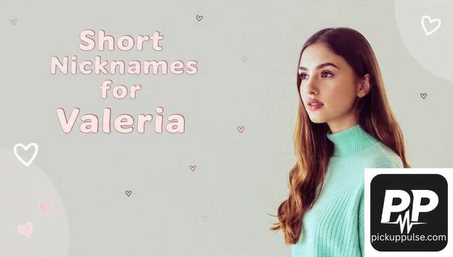 Nicknames for Valeria