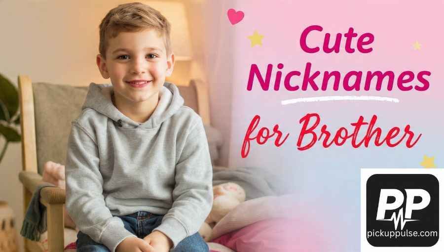 Nicknames for Brother