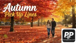Autumn Pick Up Lines