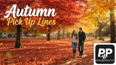 Autumn Pick Up Lines
