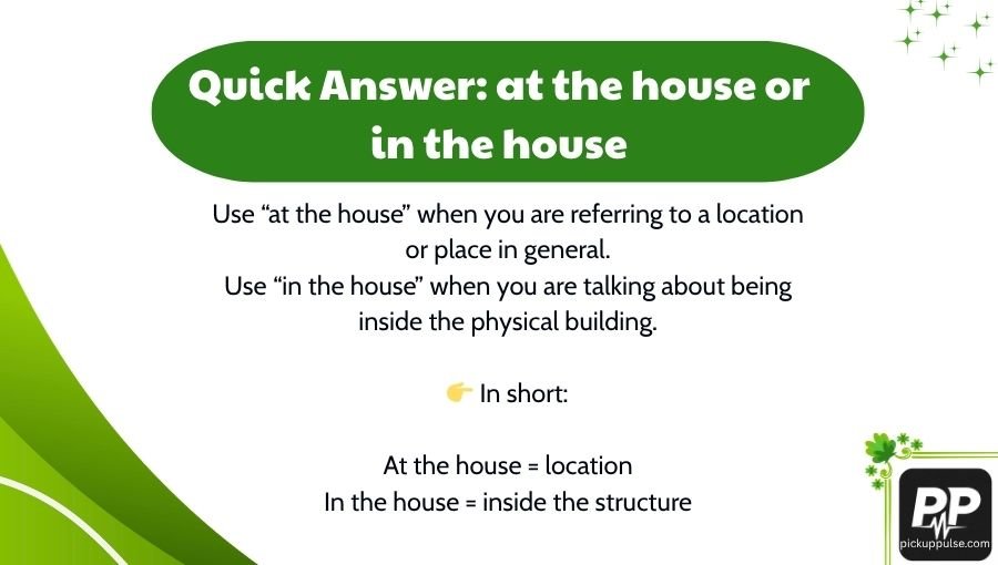 At the House or In the House