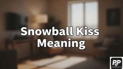 Snowball Kiss Meaning
