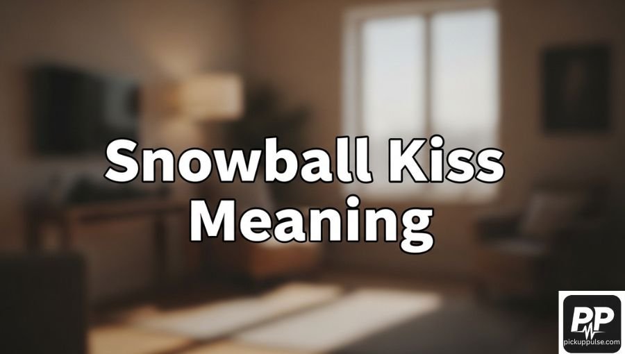 Snowball Kiss Meaning