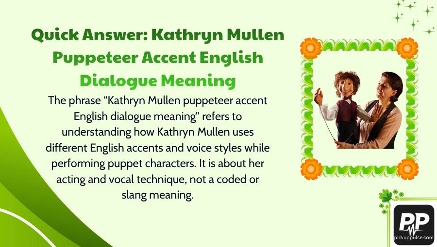 Kathryn Mullen Puppeteer Accent English Dialogue Meaning
